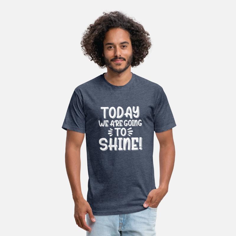 Today We Are Going To Shine Motivational
