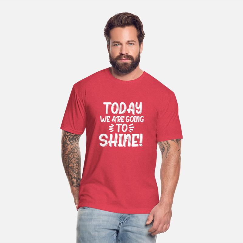Today We Are Going To Shine Motivational
