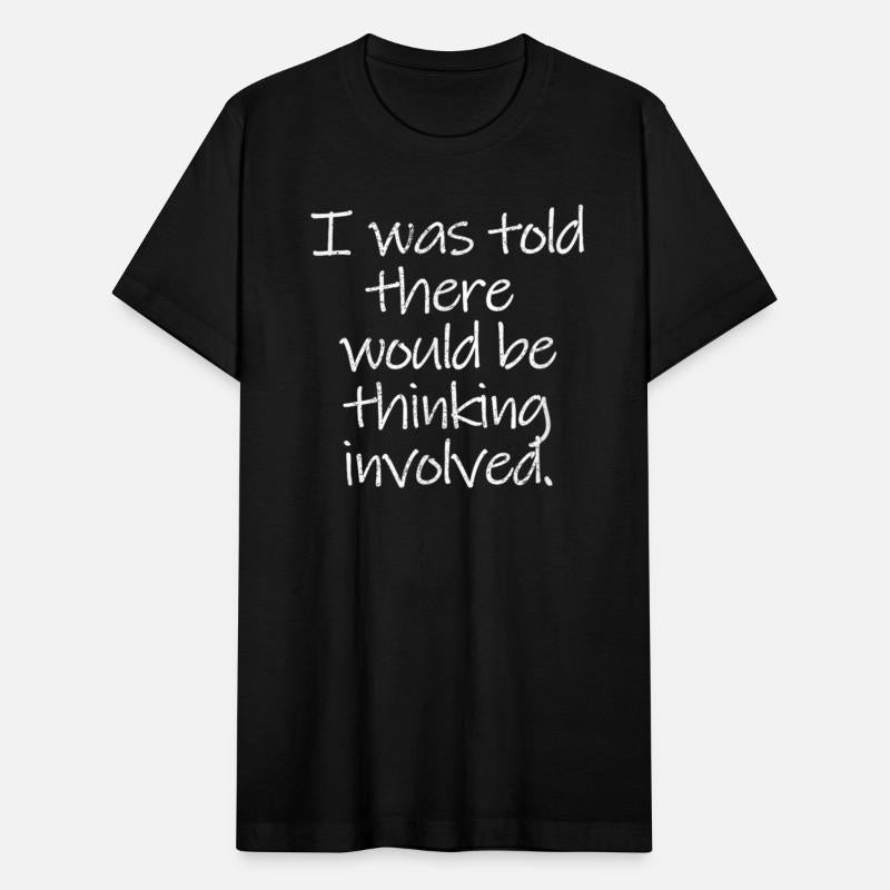 Told There Thinking Involved