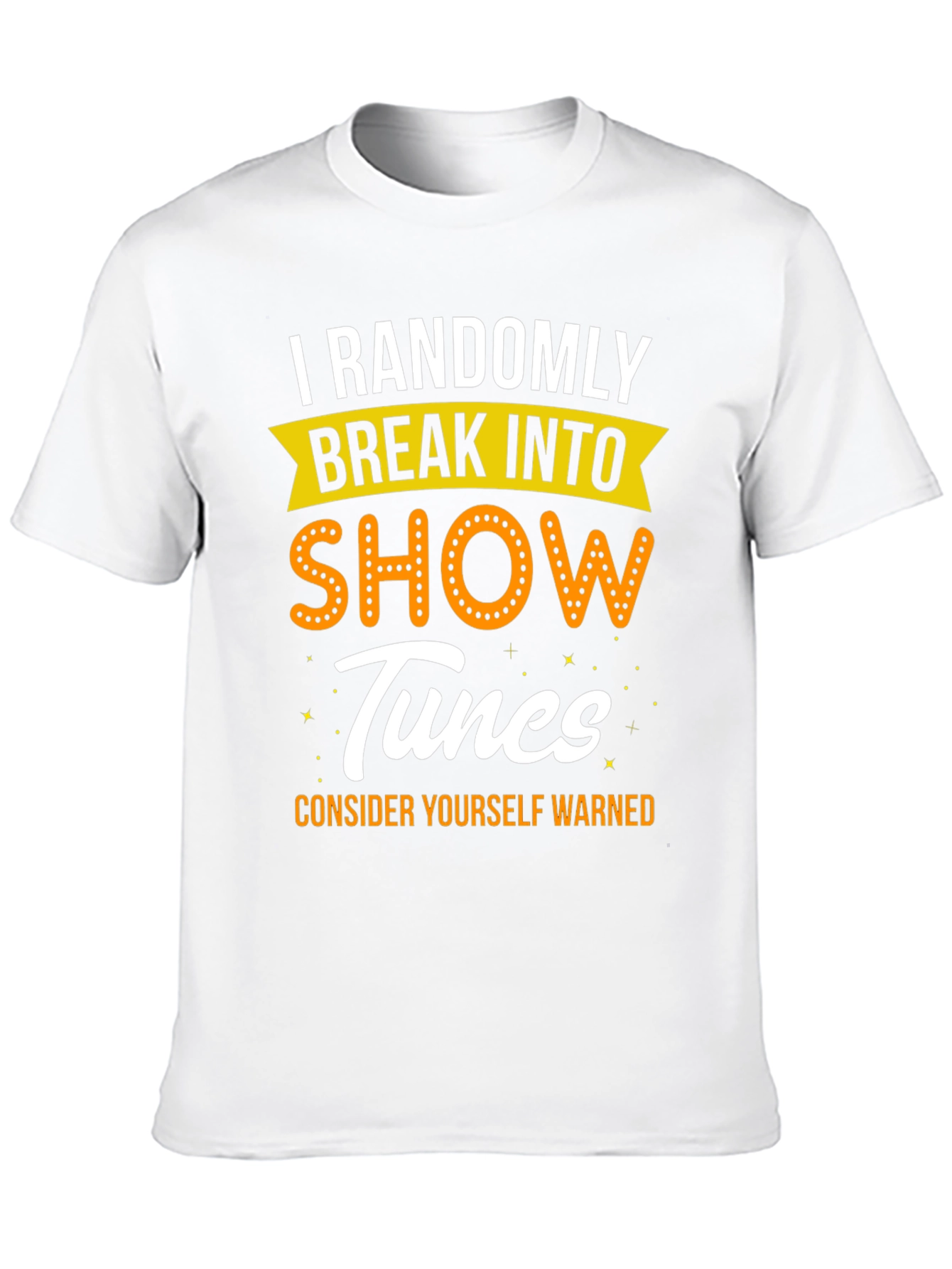 I Randomly Break Into Show Tunes Black Graphic T-Shirt