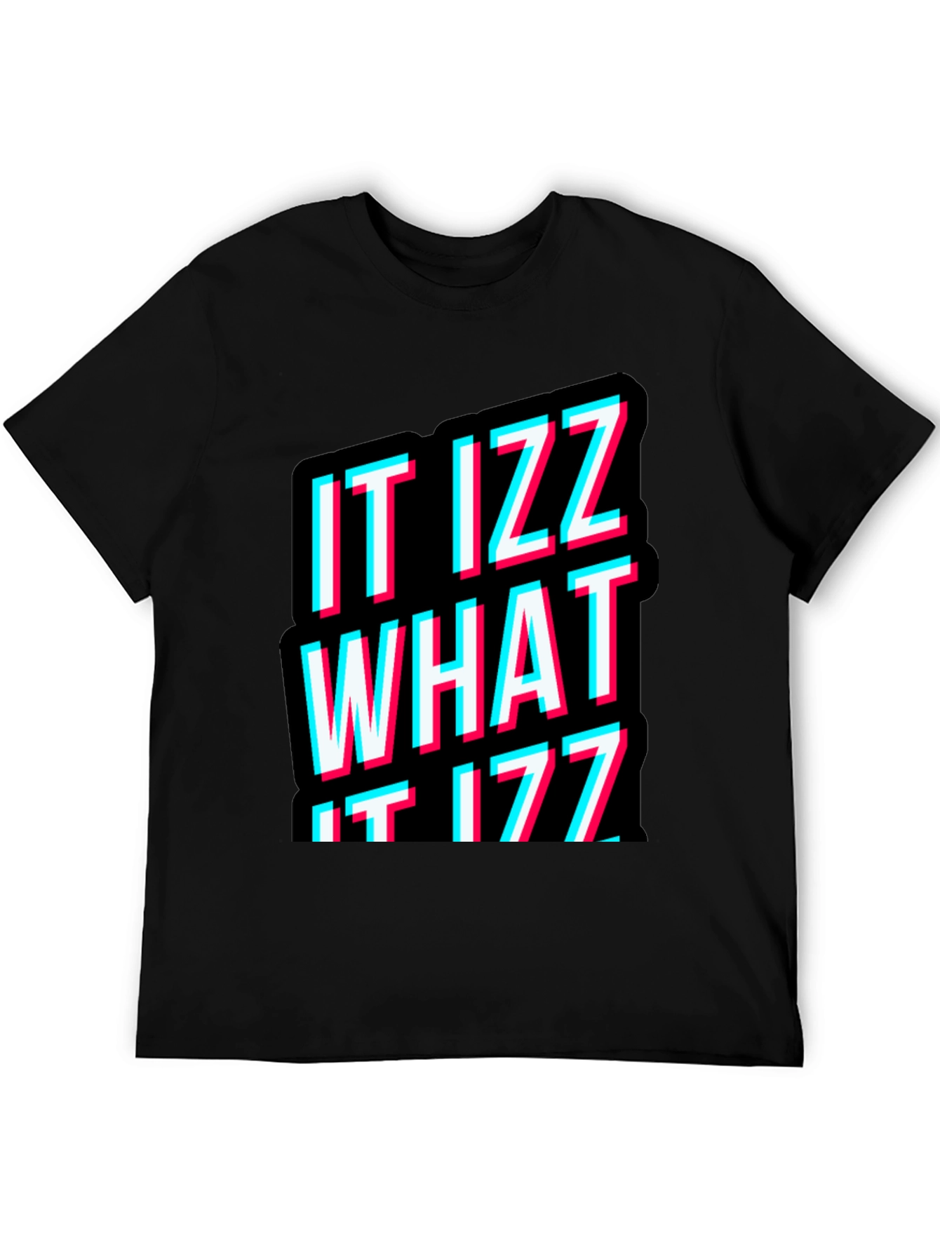It Izz What It Izz Graphic T-Shirt