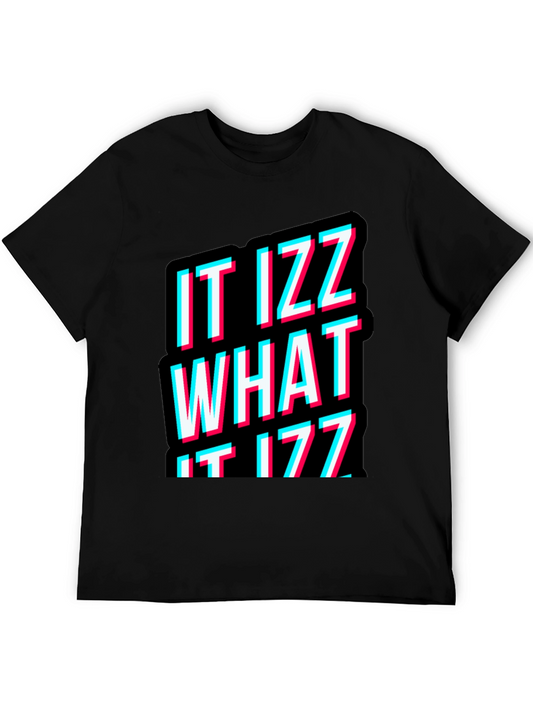 It Izz What It Izz Graphic T-Shirt