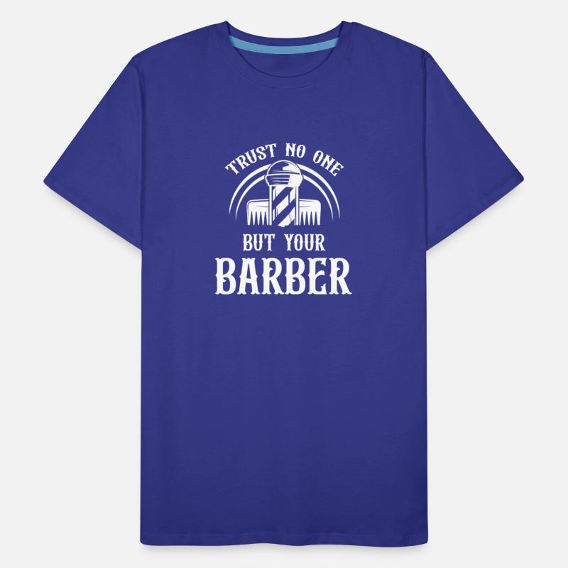 Trust No One But Your Barber Mustache Bearded