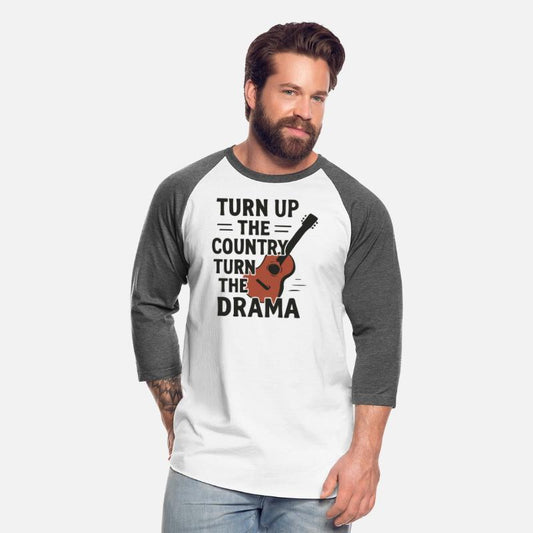 Turn Up Country, Down with Drama – Funny Tee