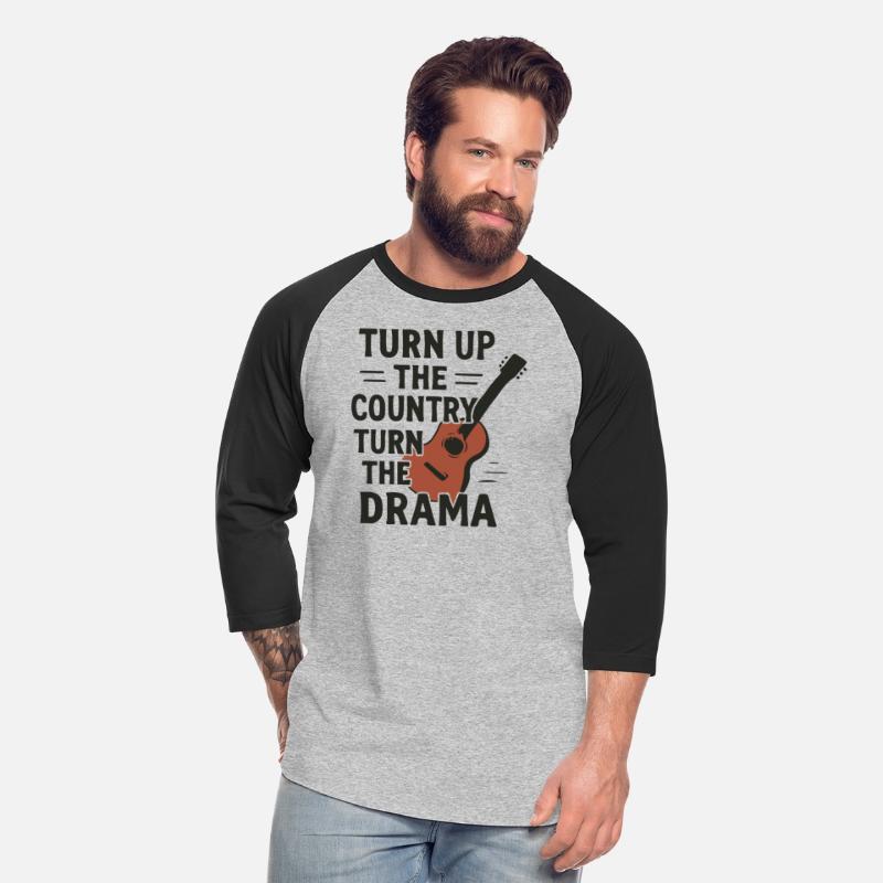 Turn Up Country, Down with Drama – Funny Tee