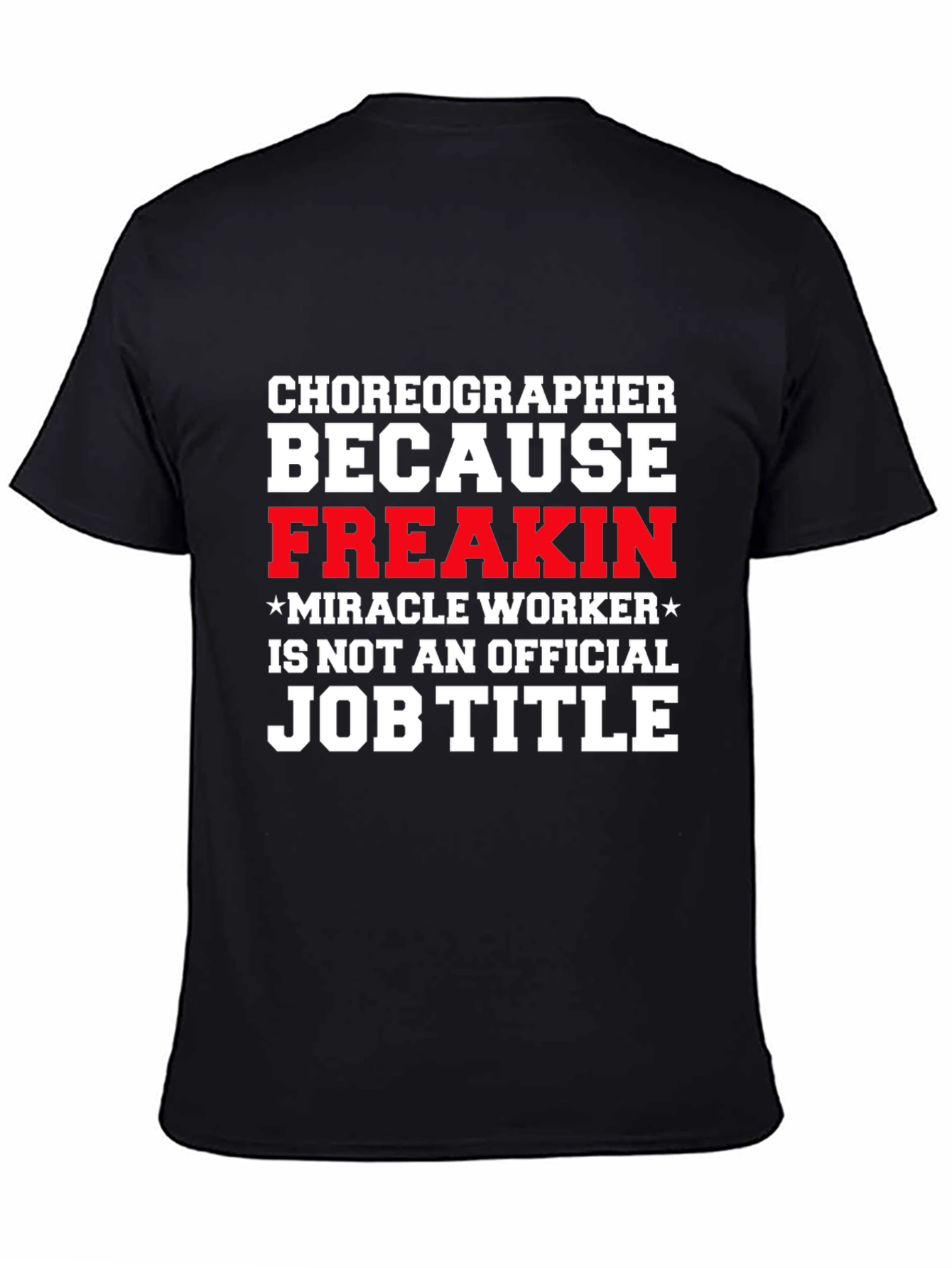 Funny Choreographer Job Title Black T-Shirt