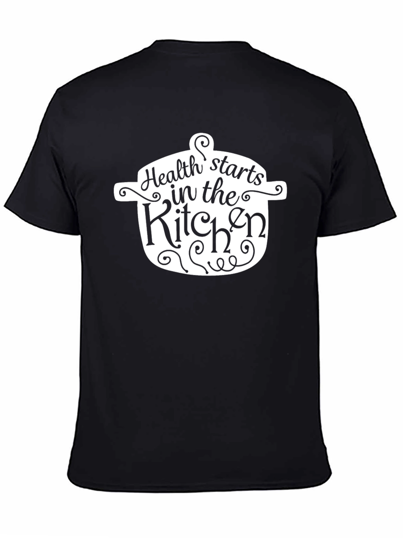 Health Starts in the Kitchen Black T-Shirt