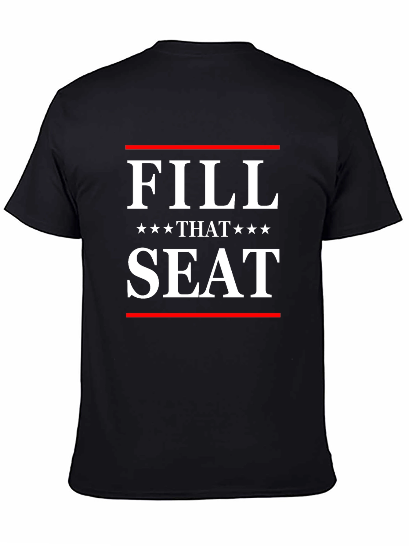 Fill That Seat Graphic Tee - Political Statement T-Shirt