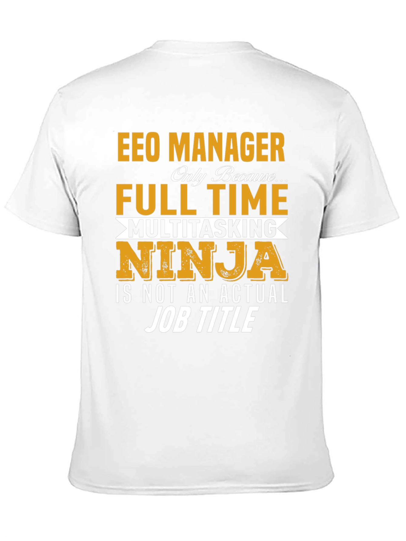 EEO Manager Full Time Ninja T-Shirt