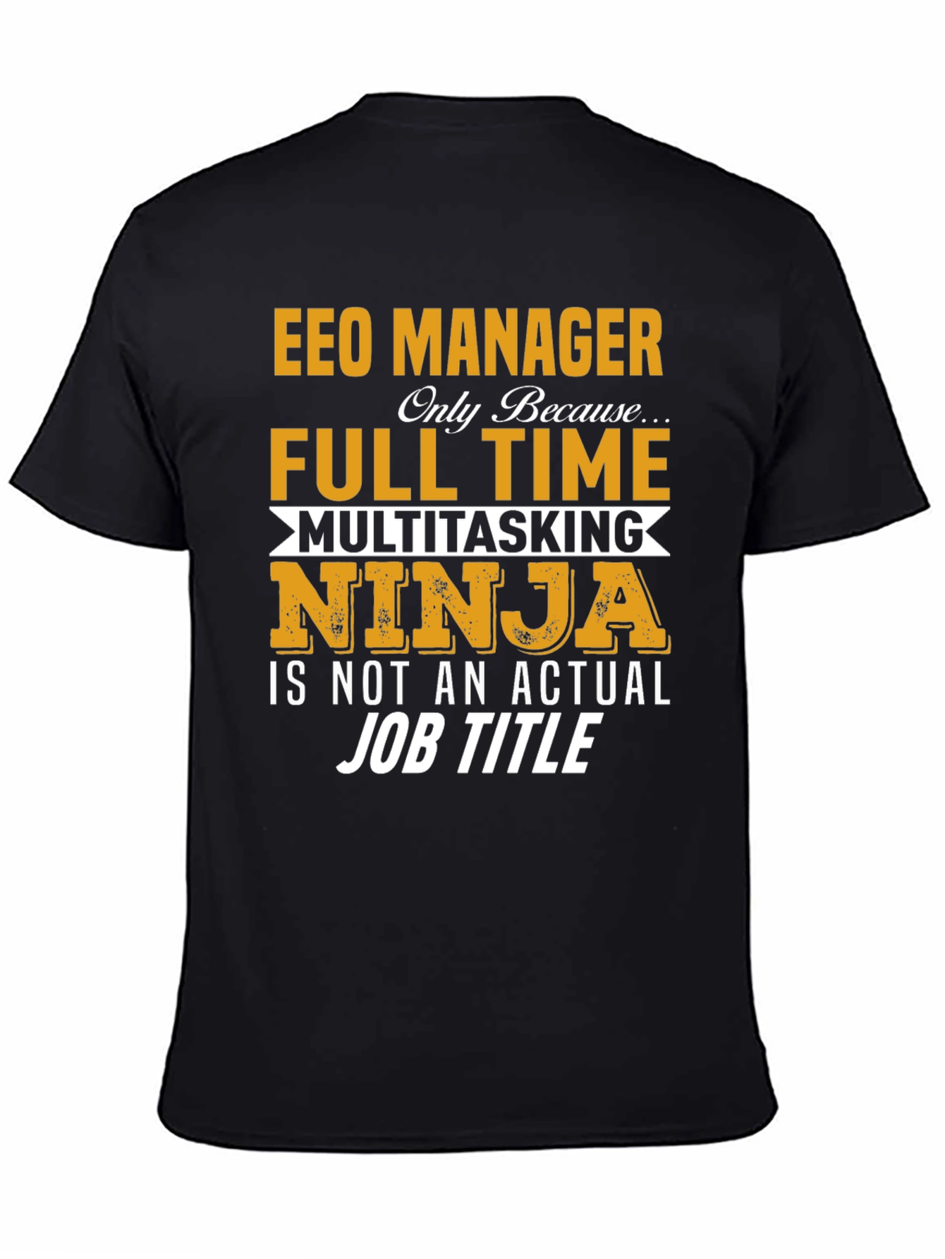 EEO Manager Full Time Ninja T-Shirt