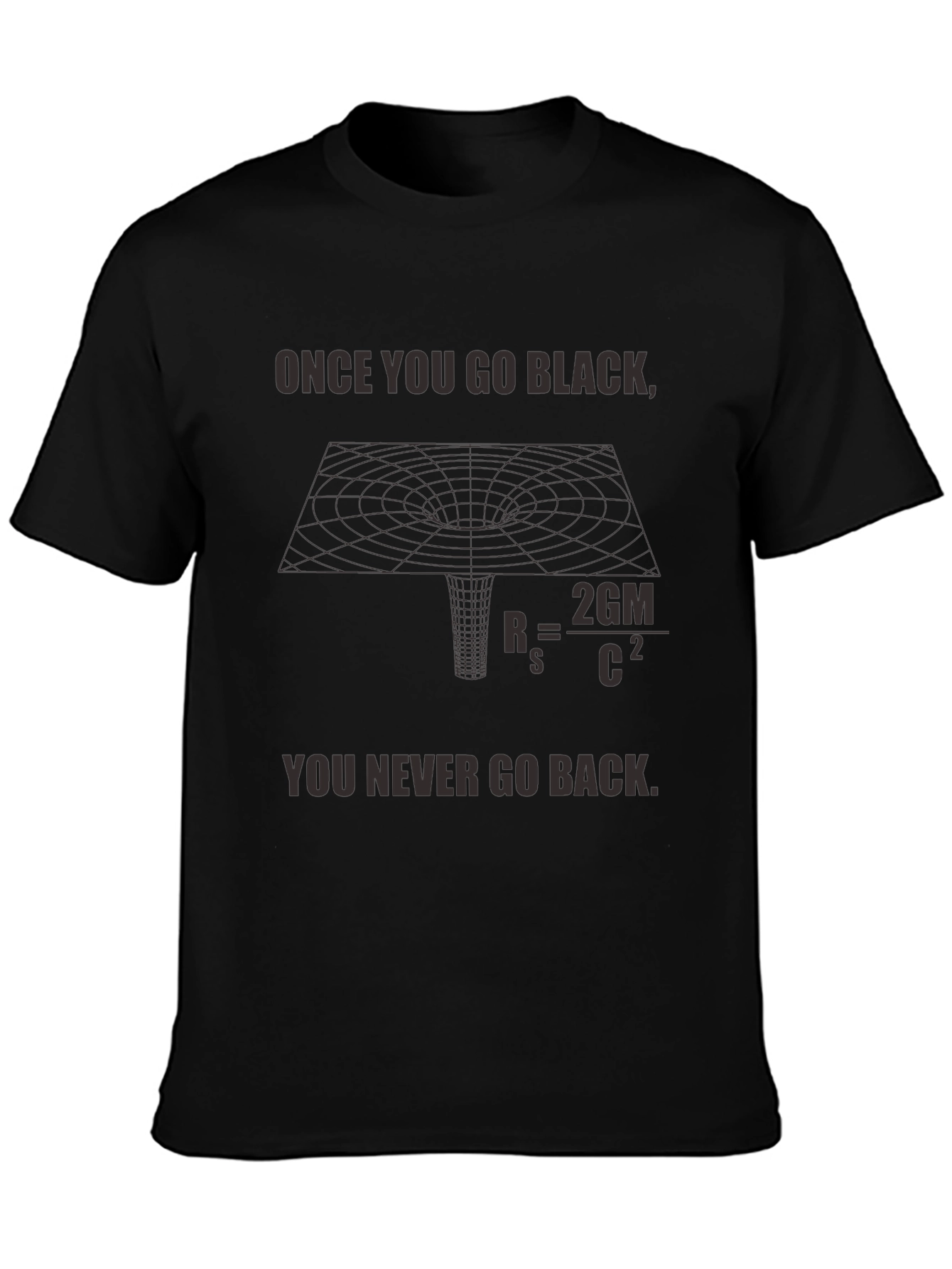 Black Hole T-Shirt - Once You Go Black...
