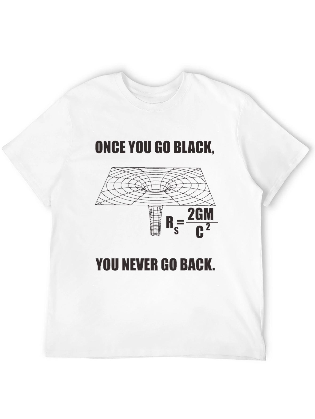 Black Hole T-Shirt - Once You Go Black...
