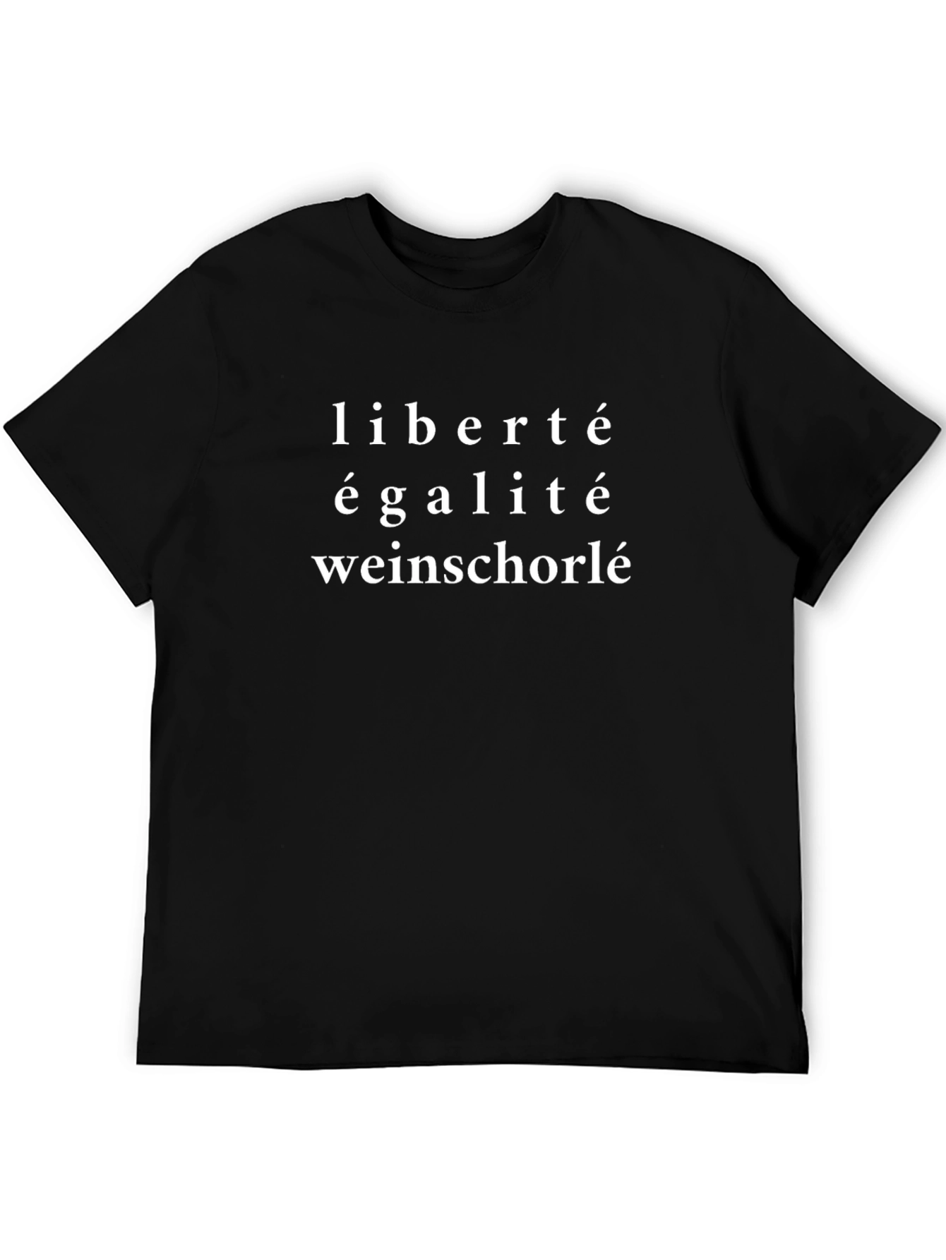 Liberté Égalité Weinschorlé Graphic T-Shirt