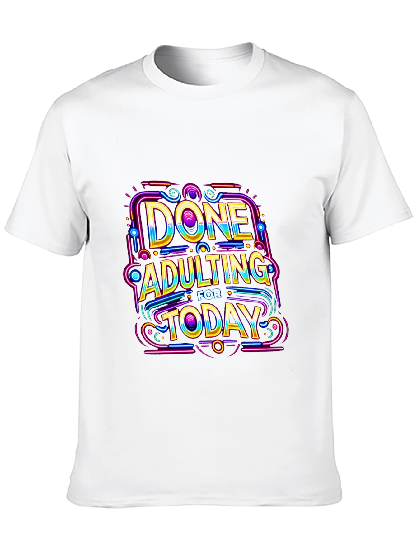 Done Adulting Today Black T-Shirt