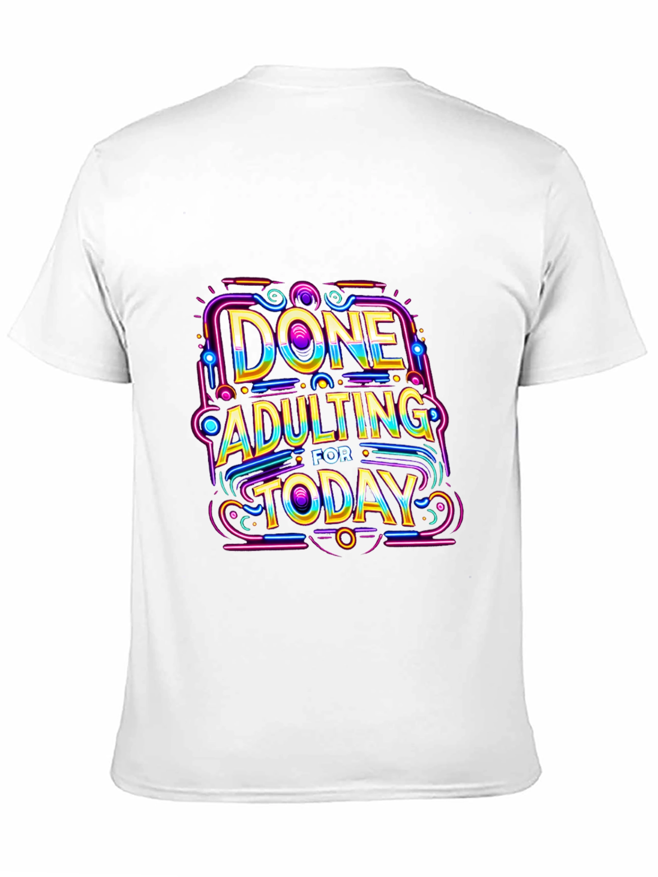 Done Adulting Today Black T-Shirt