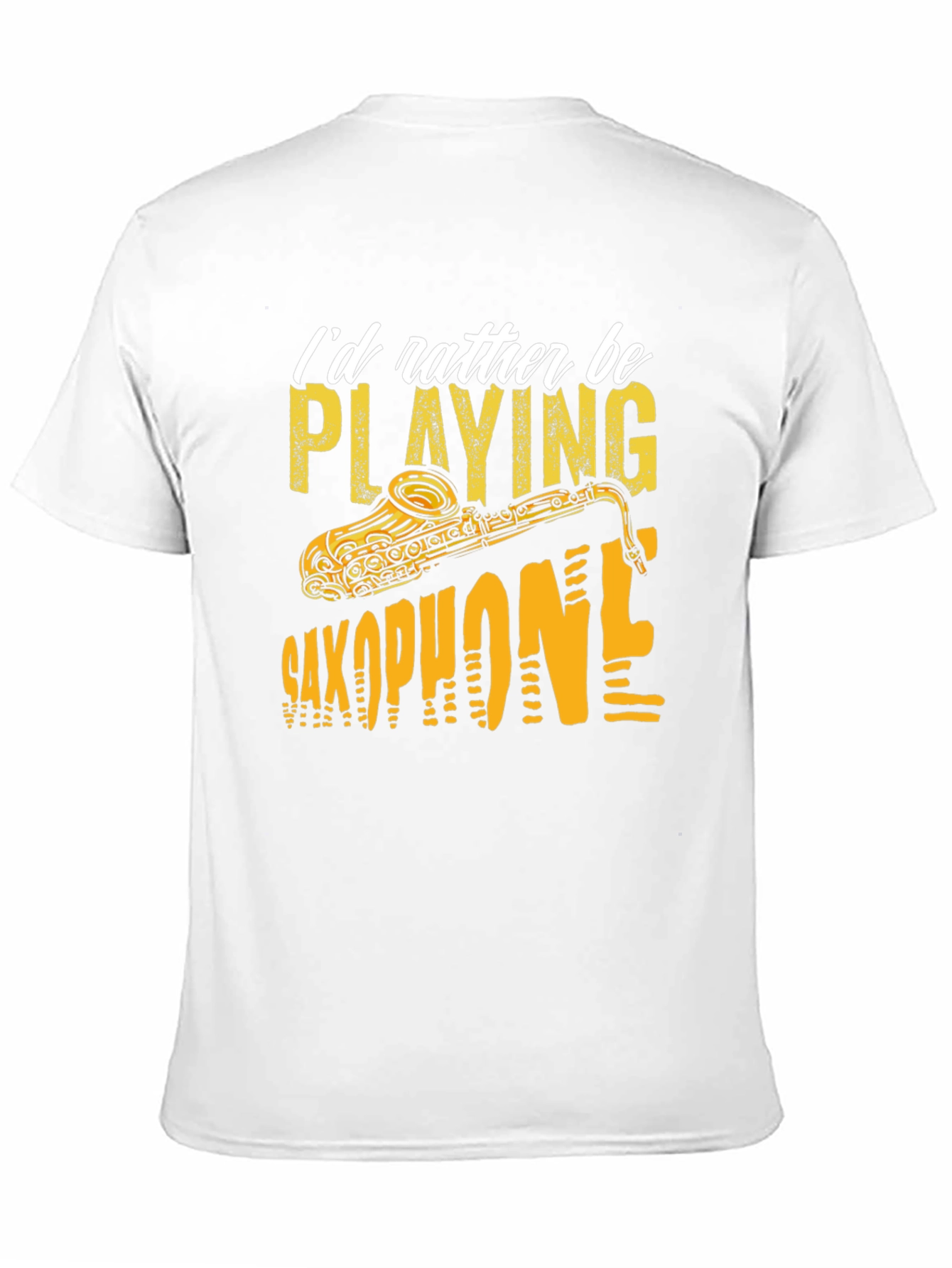 Saxophone Player T-Shirt: Id Rather Be Playing