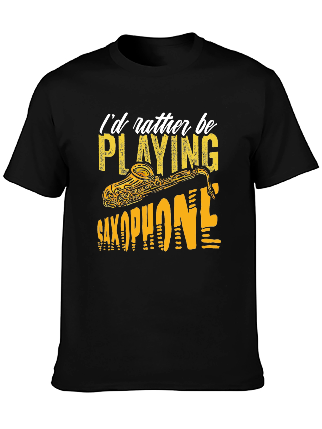 Saxophone Player T-Shirt: Id Rather Be Playing