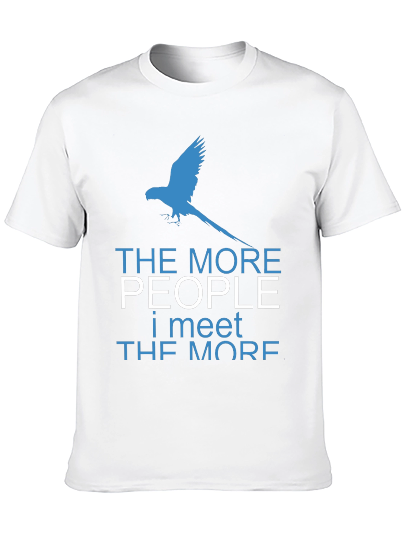 The More People I Meet Parrot T-Shirt