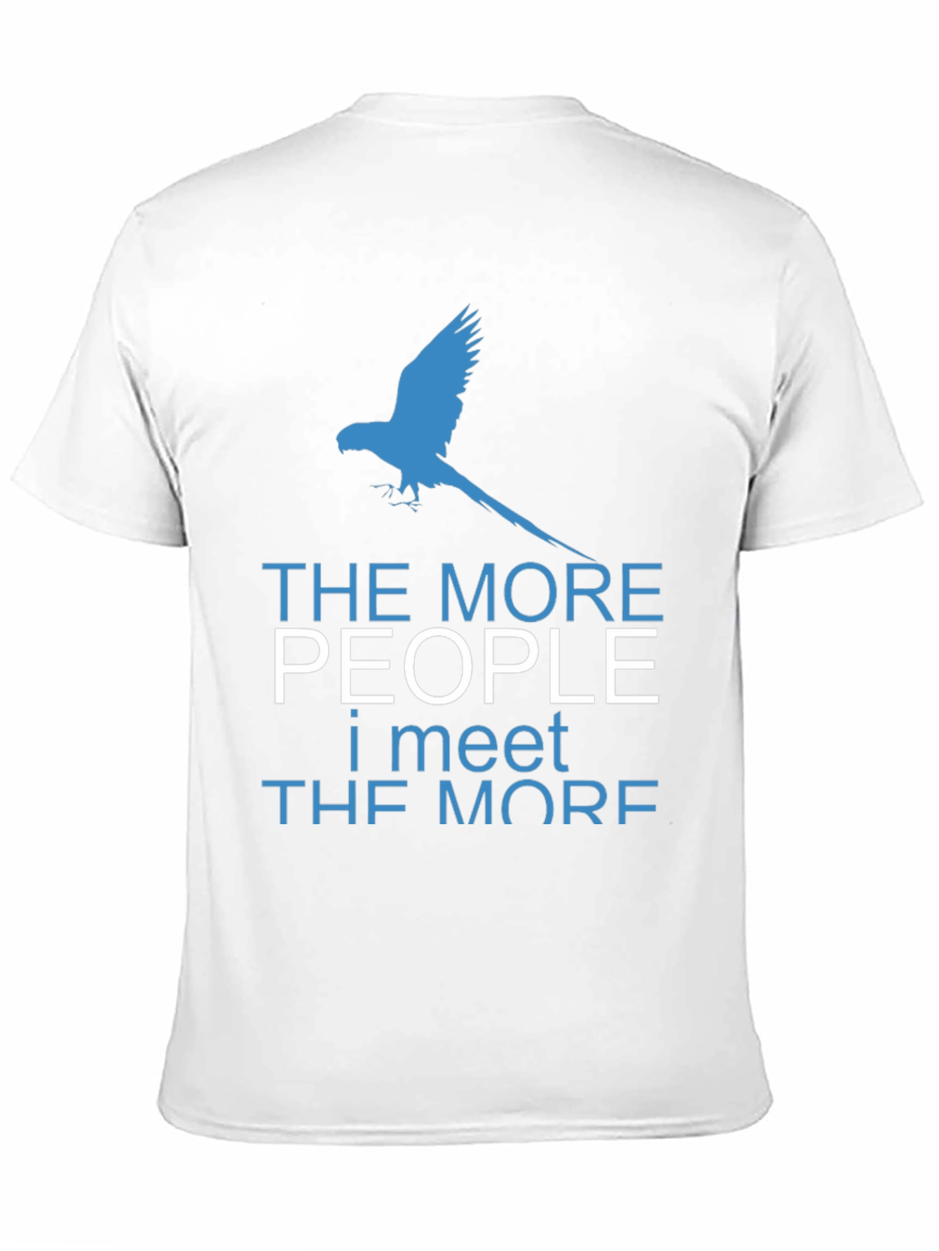The More People I Meet Parrot T-Shirt