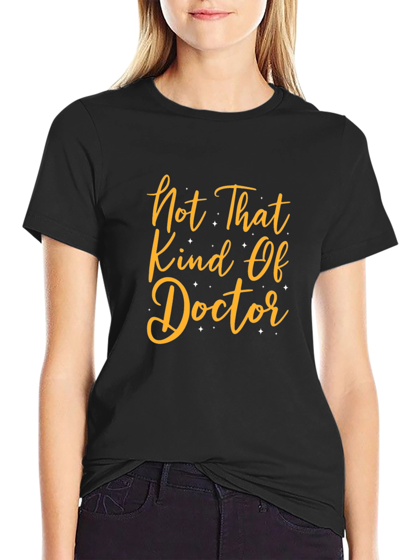Funny T-Shirt: Not That Kind Of Doctor