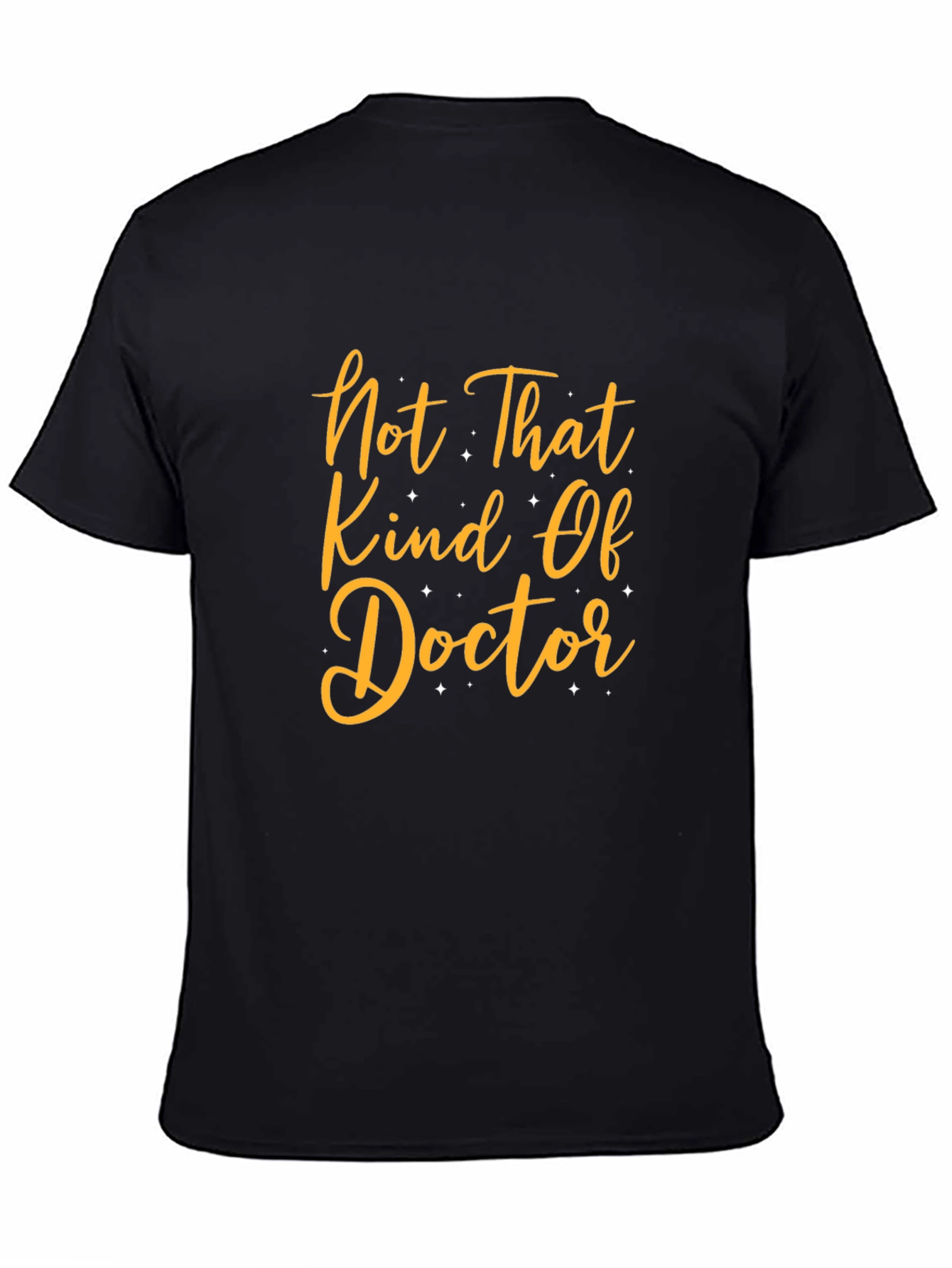 Funny T-Shirt: Not That Kind Of Doctor