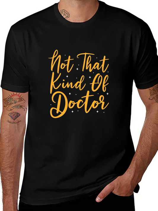 Funny T-Shirt: Not That Kind Of Doctor