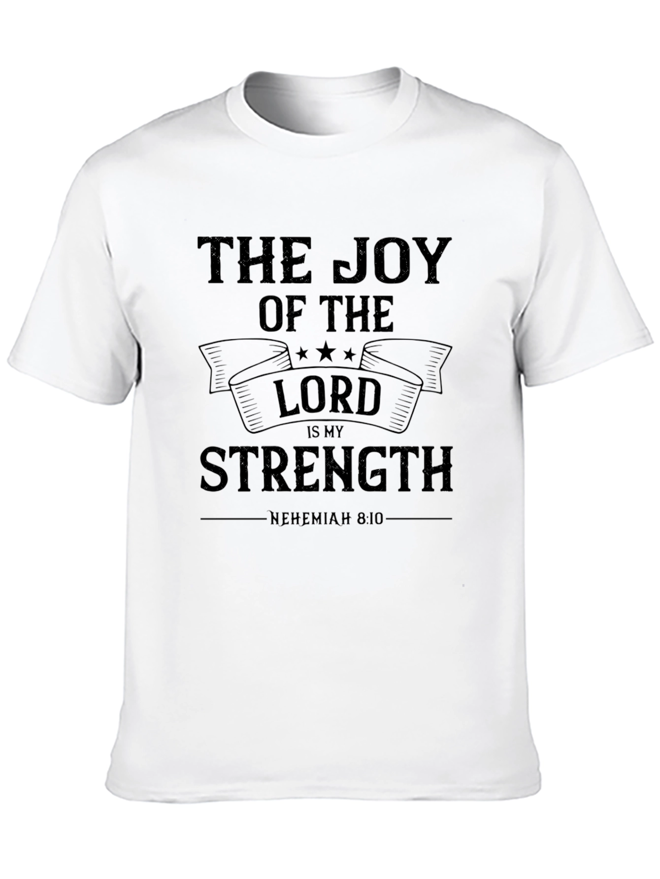 Joy of The Lord T-Shirt - Nehemiah 8:10
