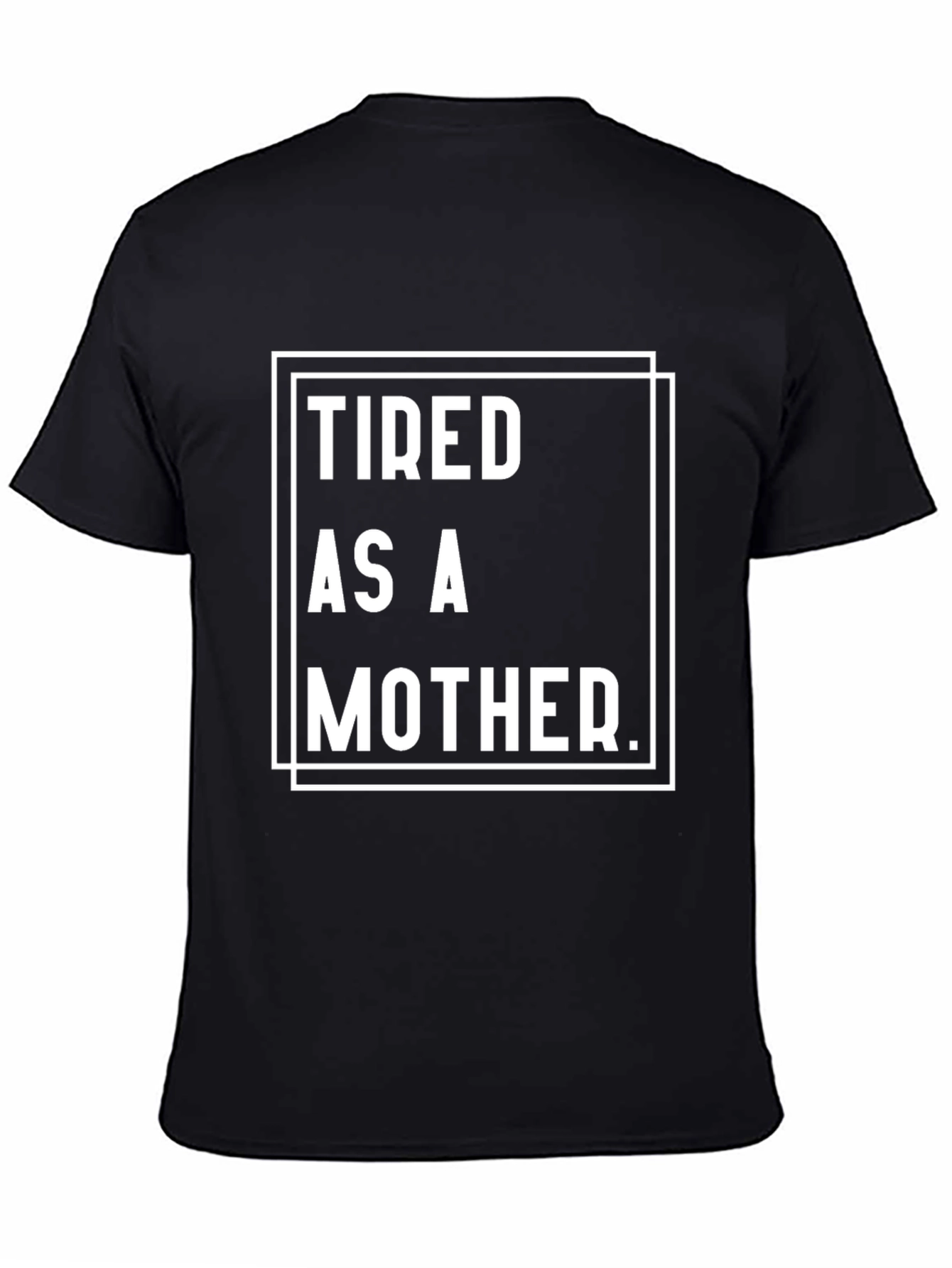 Tired as a Mother Graphic Tee