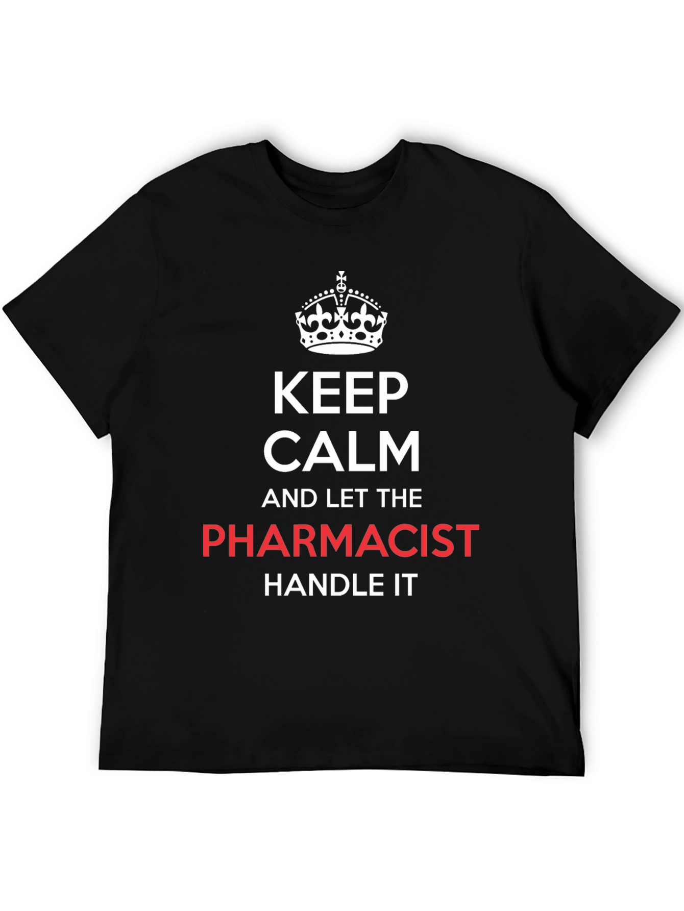 Keep Calm Pharmacist T-Shirt