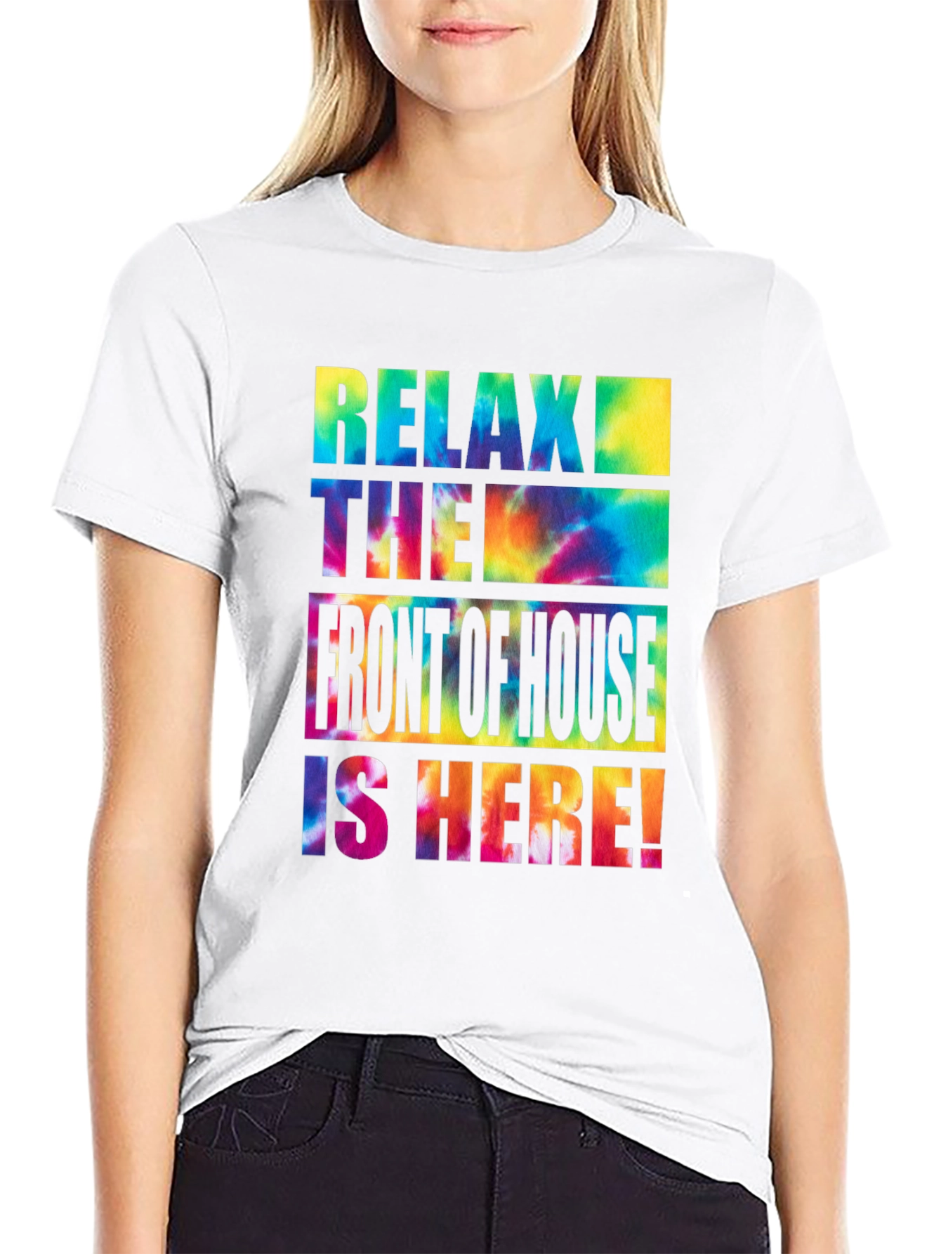 Relax The Front of House Is Here! Graphic Tee
