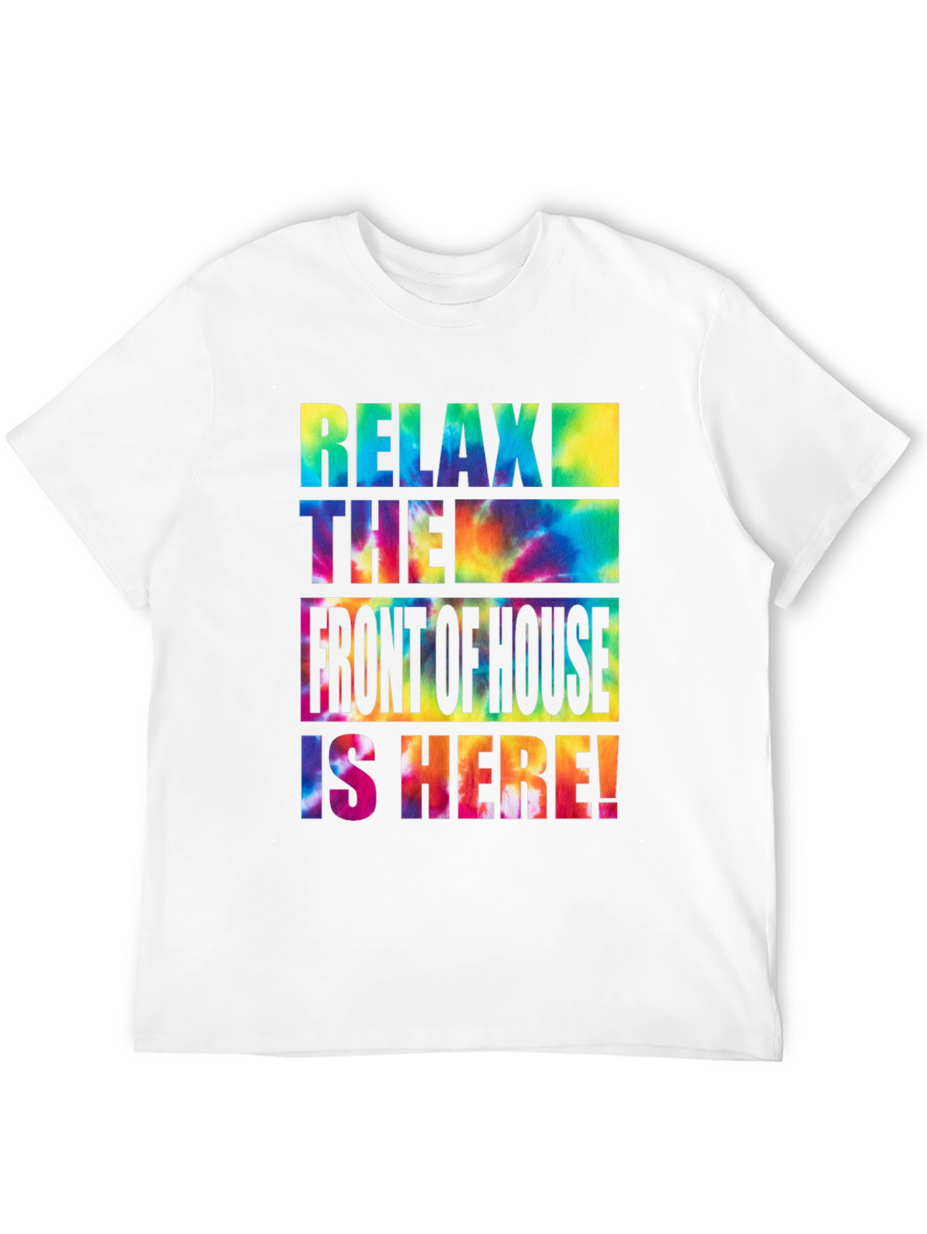 Relax The Front of House Is Here! Graphic Tee