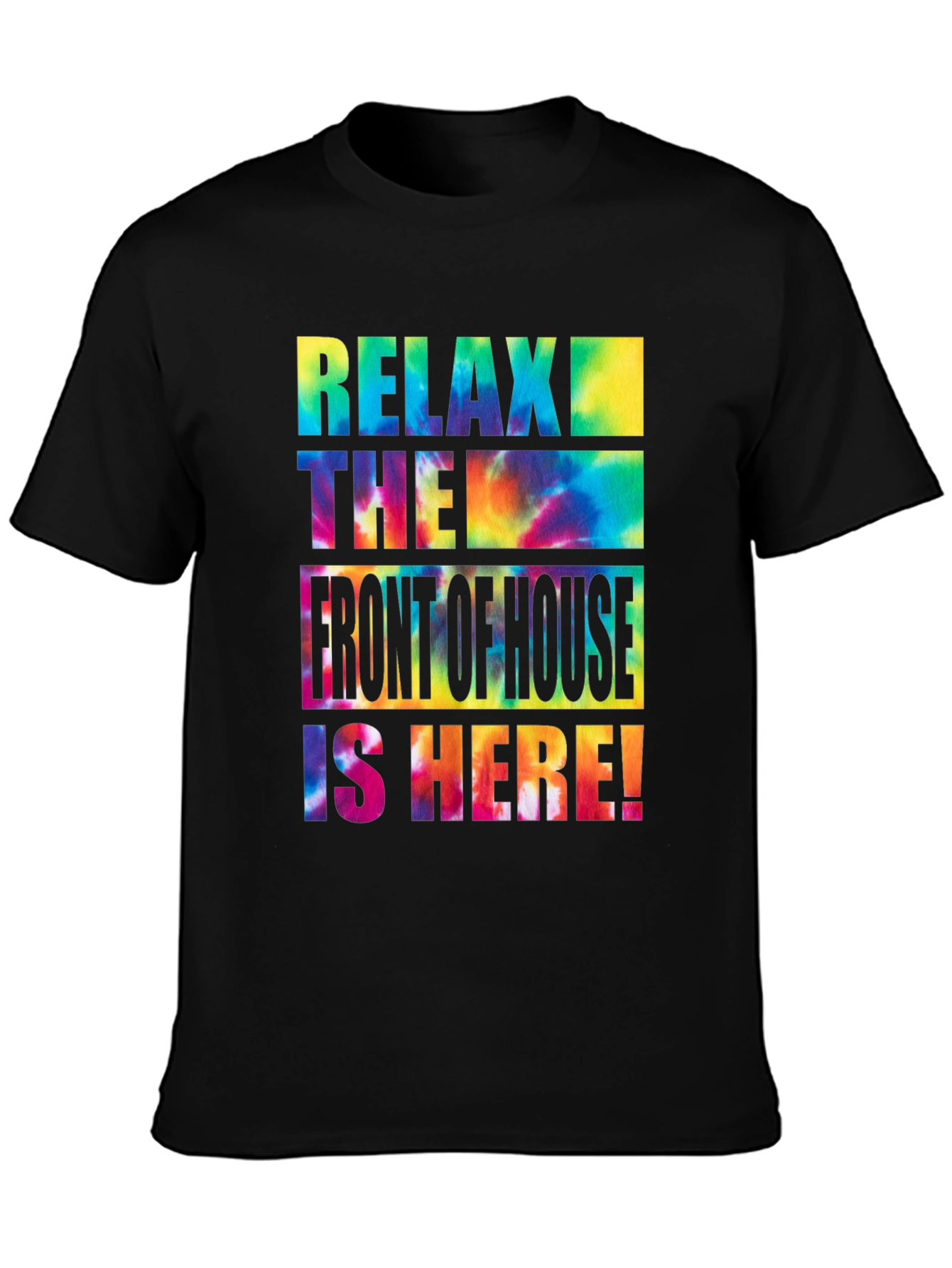 Relax The Front of House Is Here! Graphic Tee