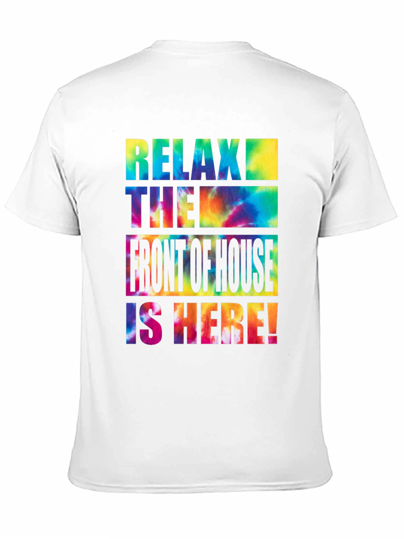 Relax The Front of House Is Here! Graphic Tee