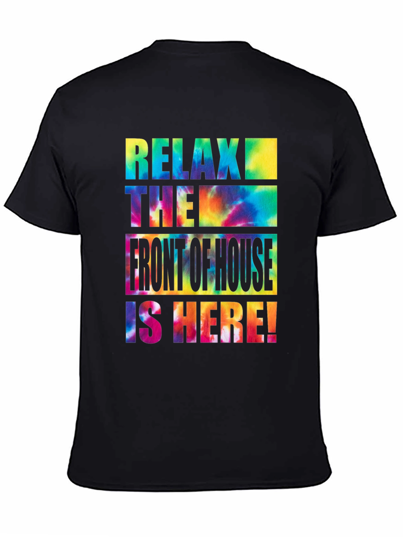 Relax The Front of House Is Here! Graphic Tee