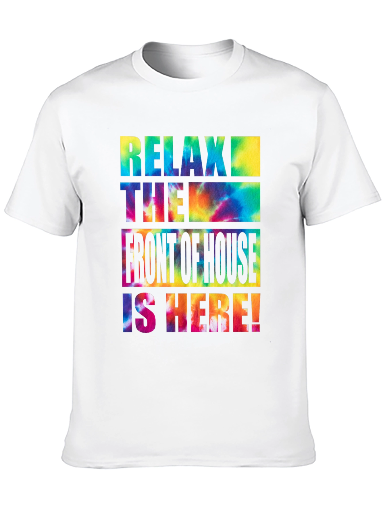 Relax The Front of House Is Here! Graphic Tee