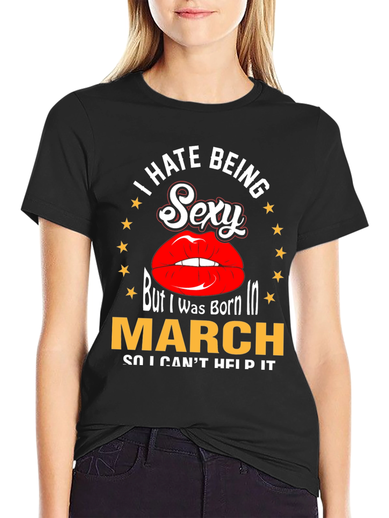 I Hate Being Sexy Born in March T-Shirt