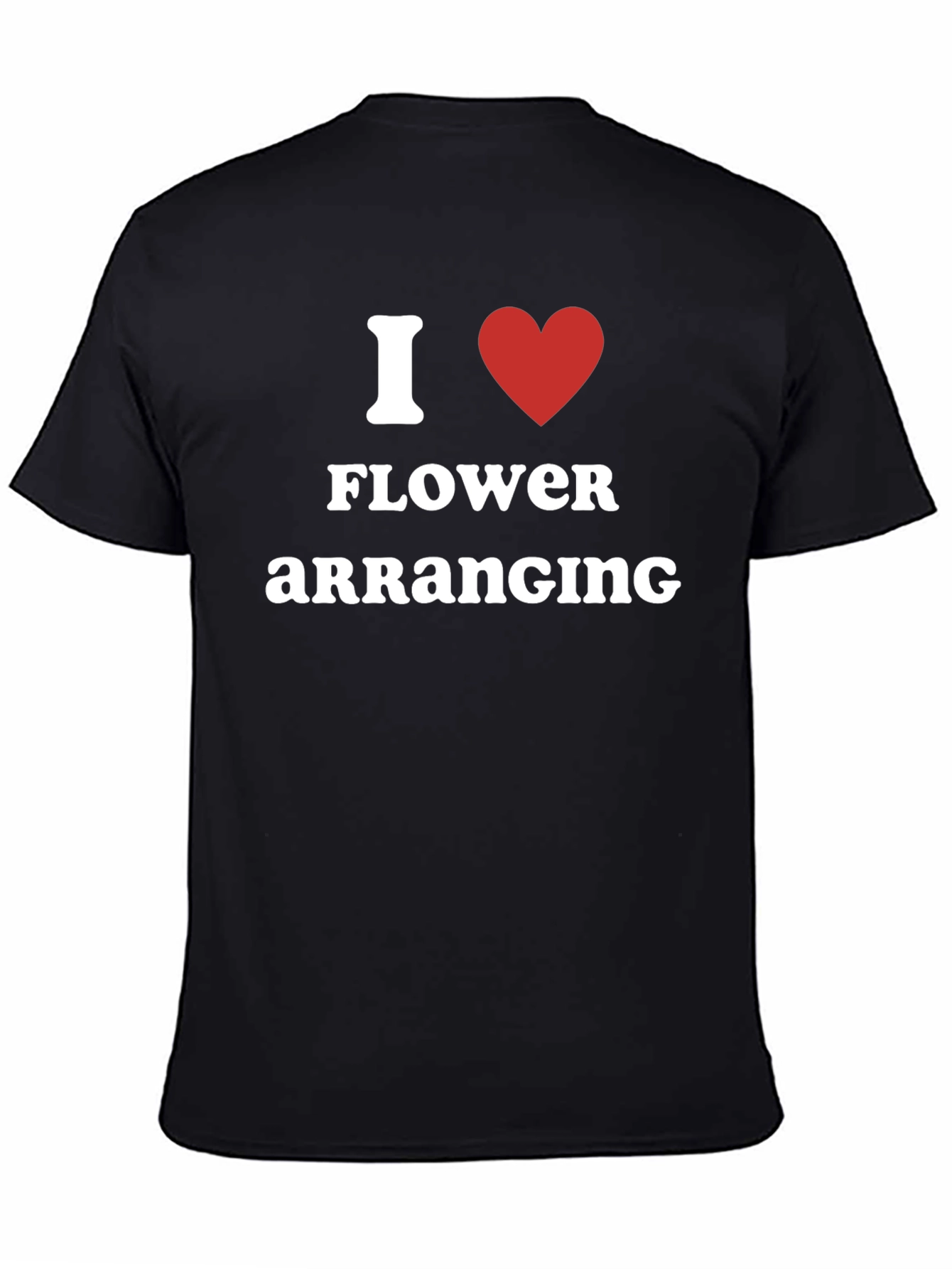 I Love Flower Arranging Black T-Shirt