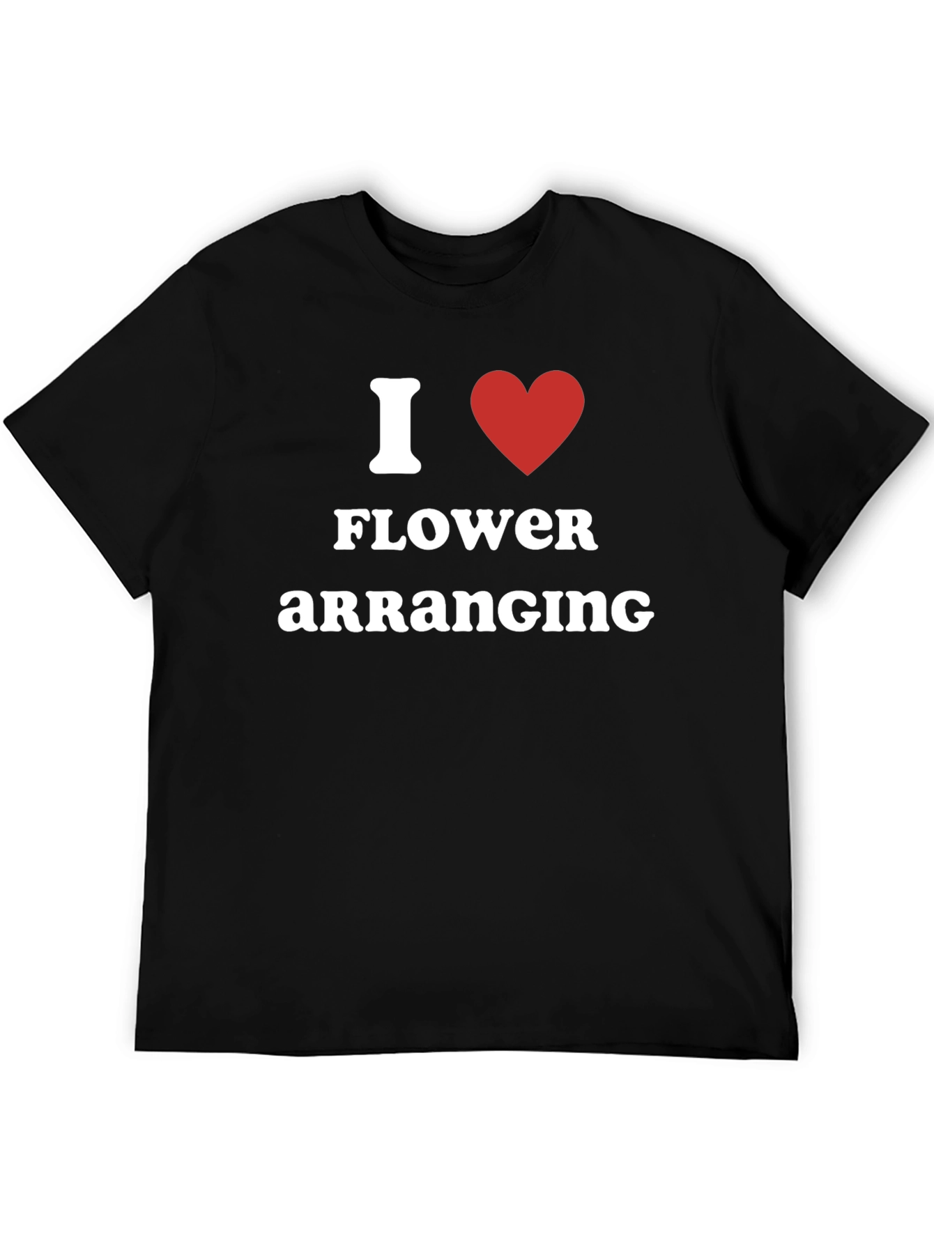 I Love Flower Arranging Black T-Shirt