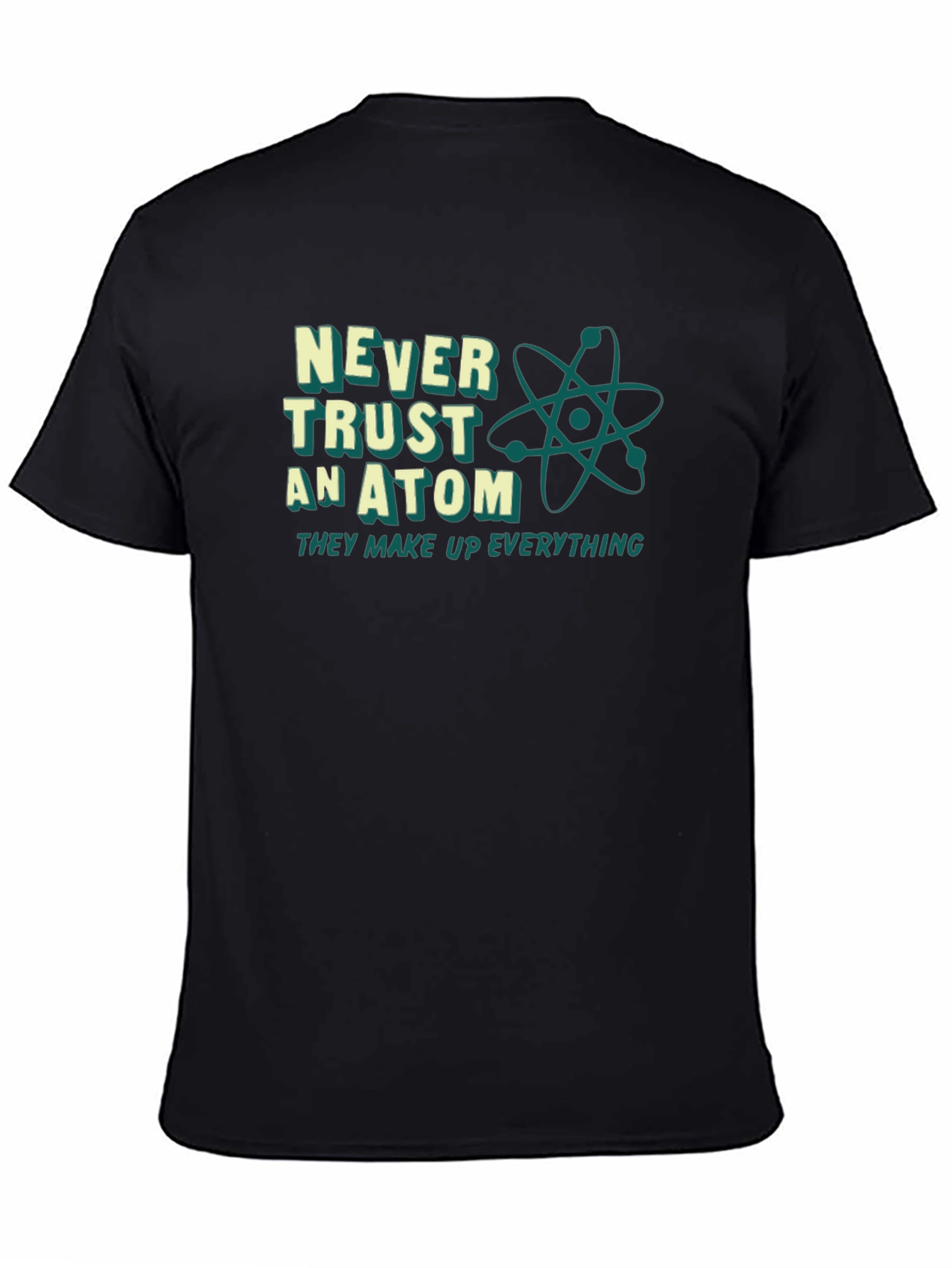 Never Trust an Atom T-Shirt: Funny Science Tee