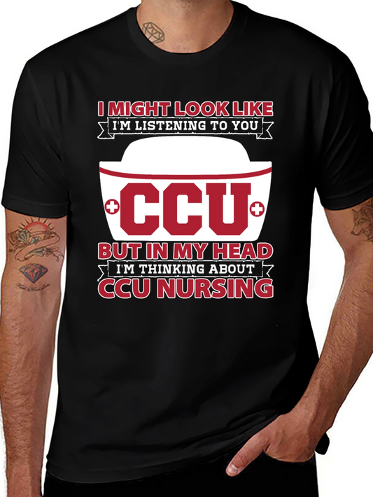 CCU Nursing T-Shirt - I Might Look Like Im Listening