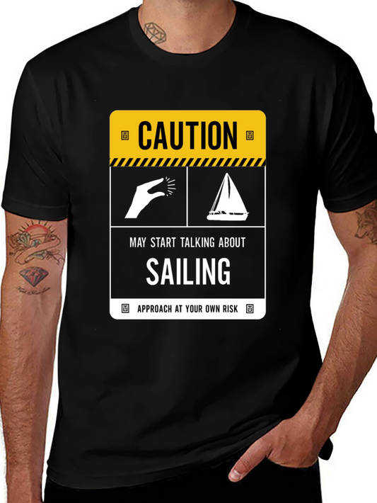 Caution: May Start Talking About Sailing T-Shirt