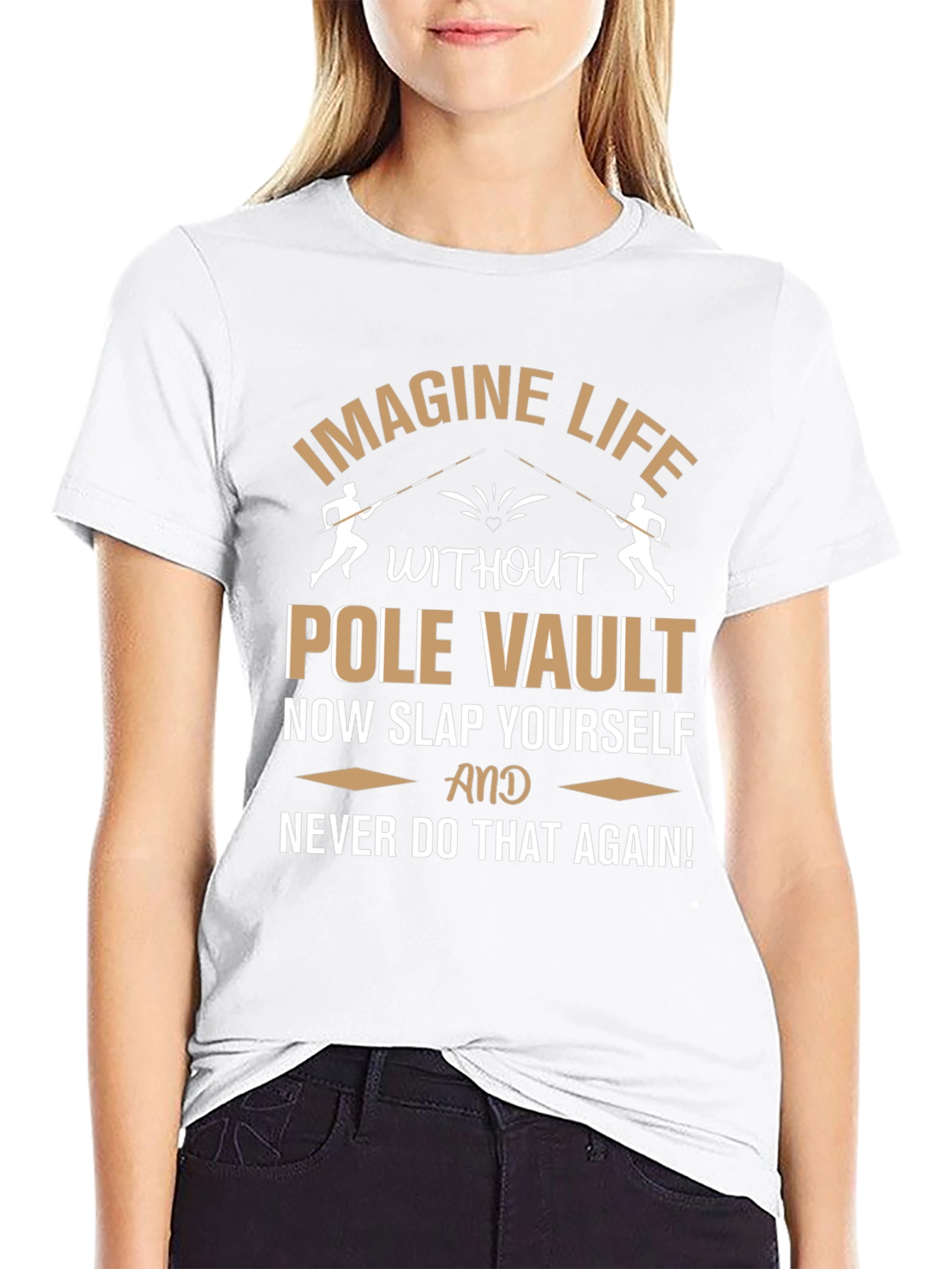 Pole Vault T-Shirt: Imagine Life Funny Athlete Gift