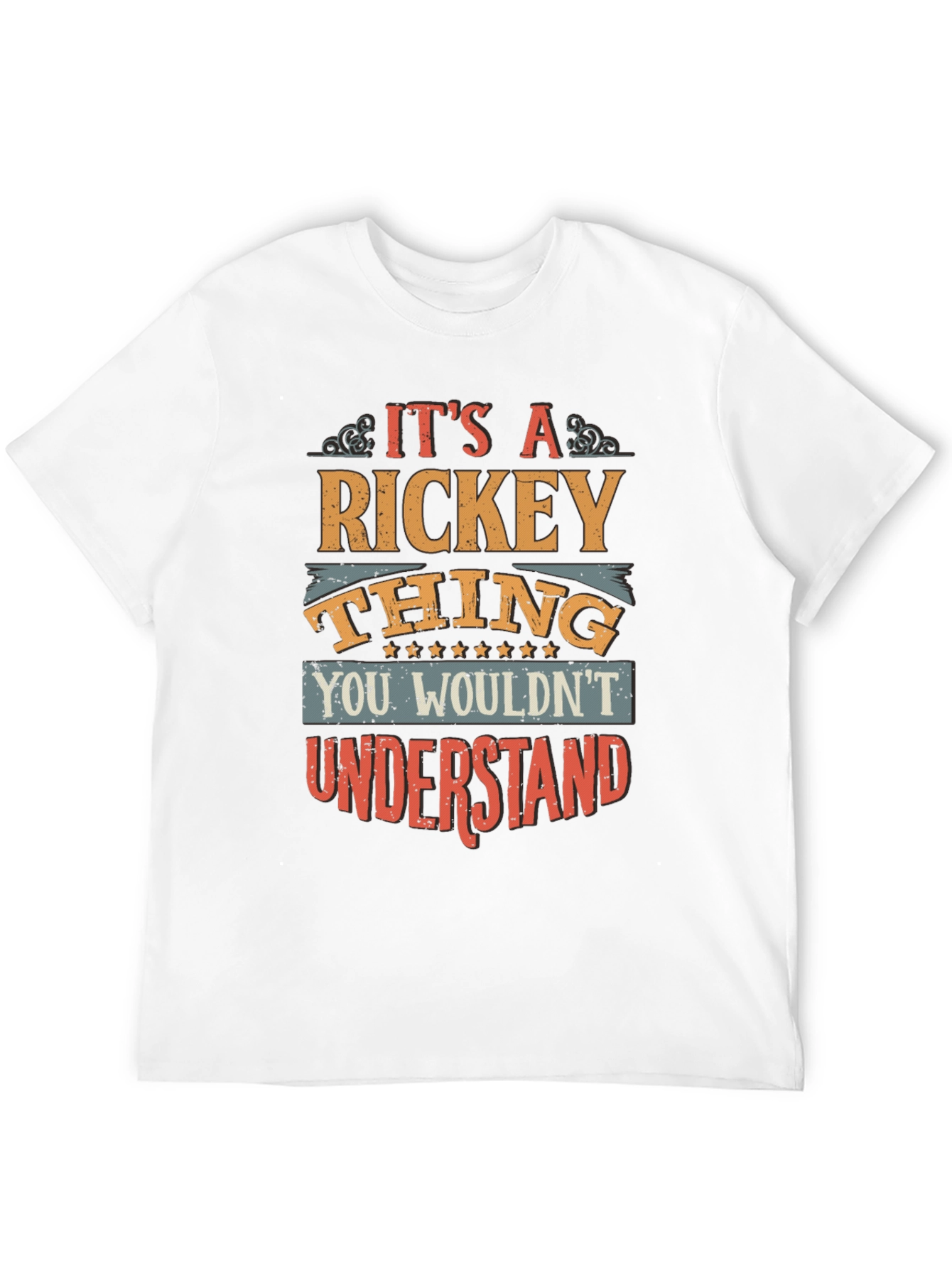 Rickey Thing T-Shirt - You Wouldnt Understand Graphic Tee