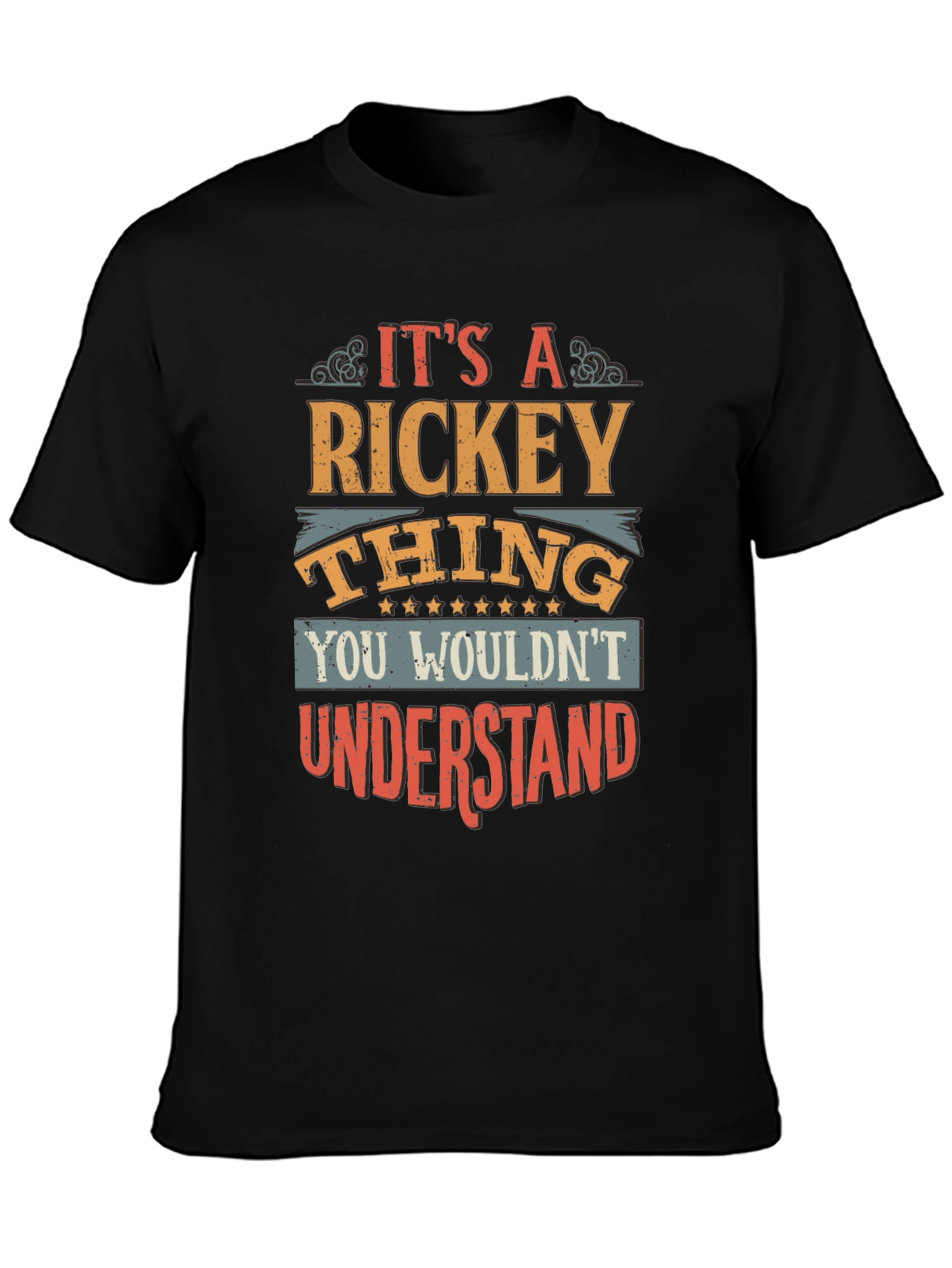 Rickey Thing T-Shirt - You Wouldnt Understand Graphic Tee