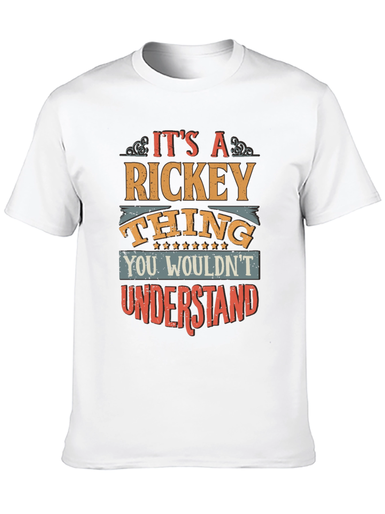 Rickey Thing T-Shirt - You Wouldnt Understand Graphic Tee