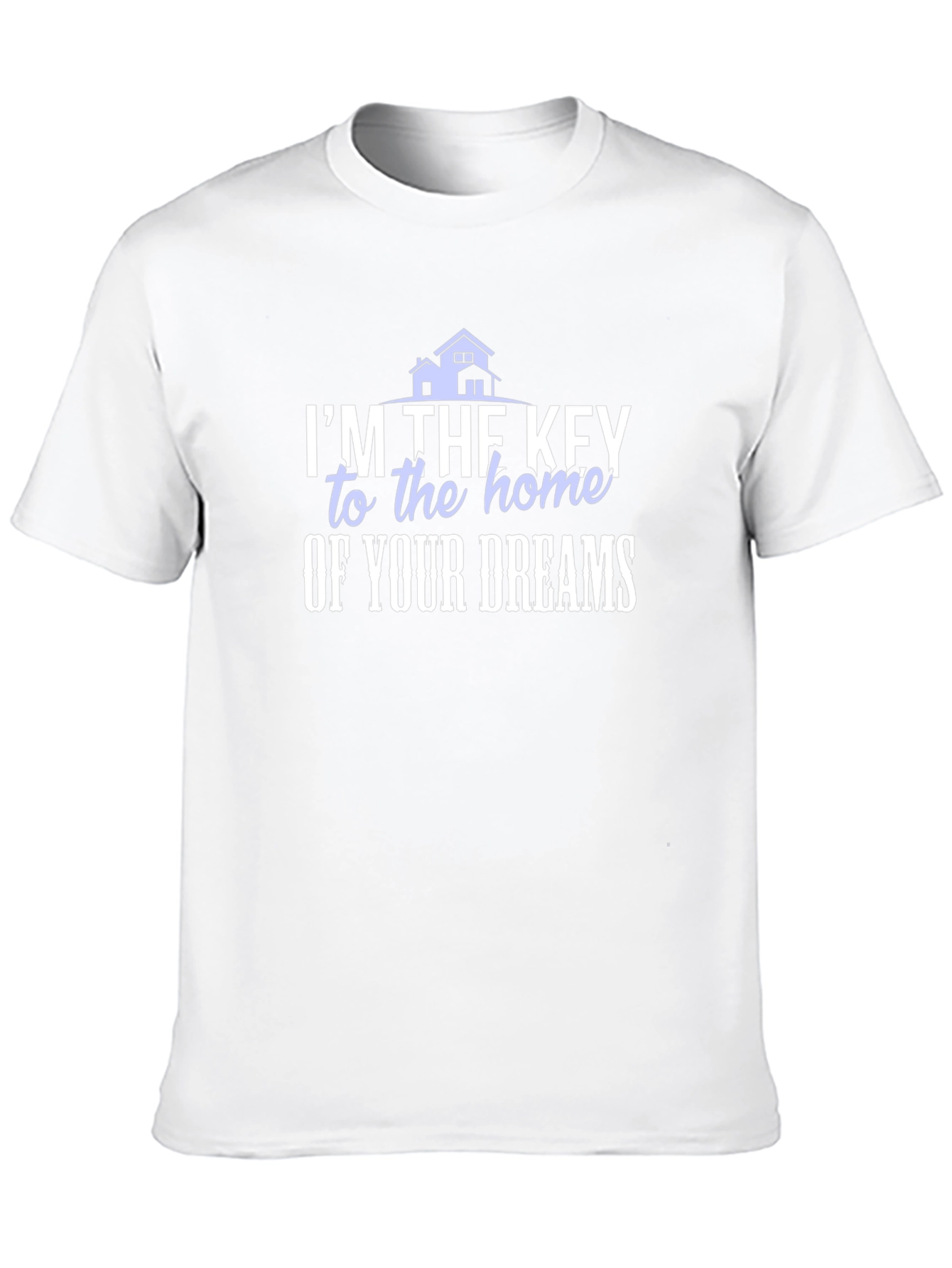 Real Estate Agent T-Shirt - Key to Your Dreams