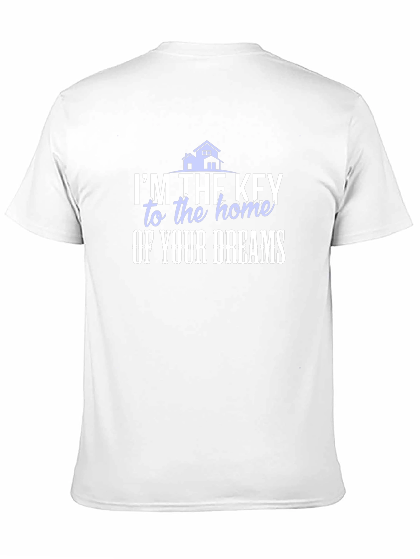 Real Estate Agent T-Shirt - Key to Your Dreams