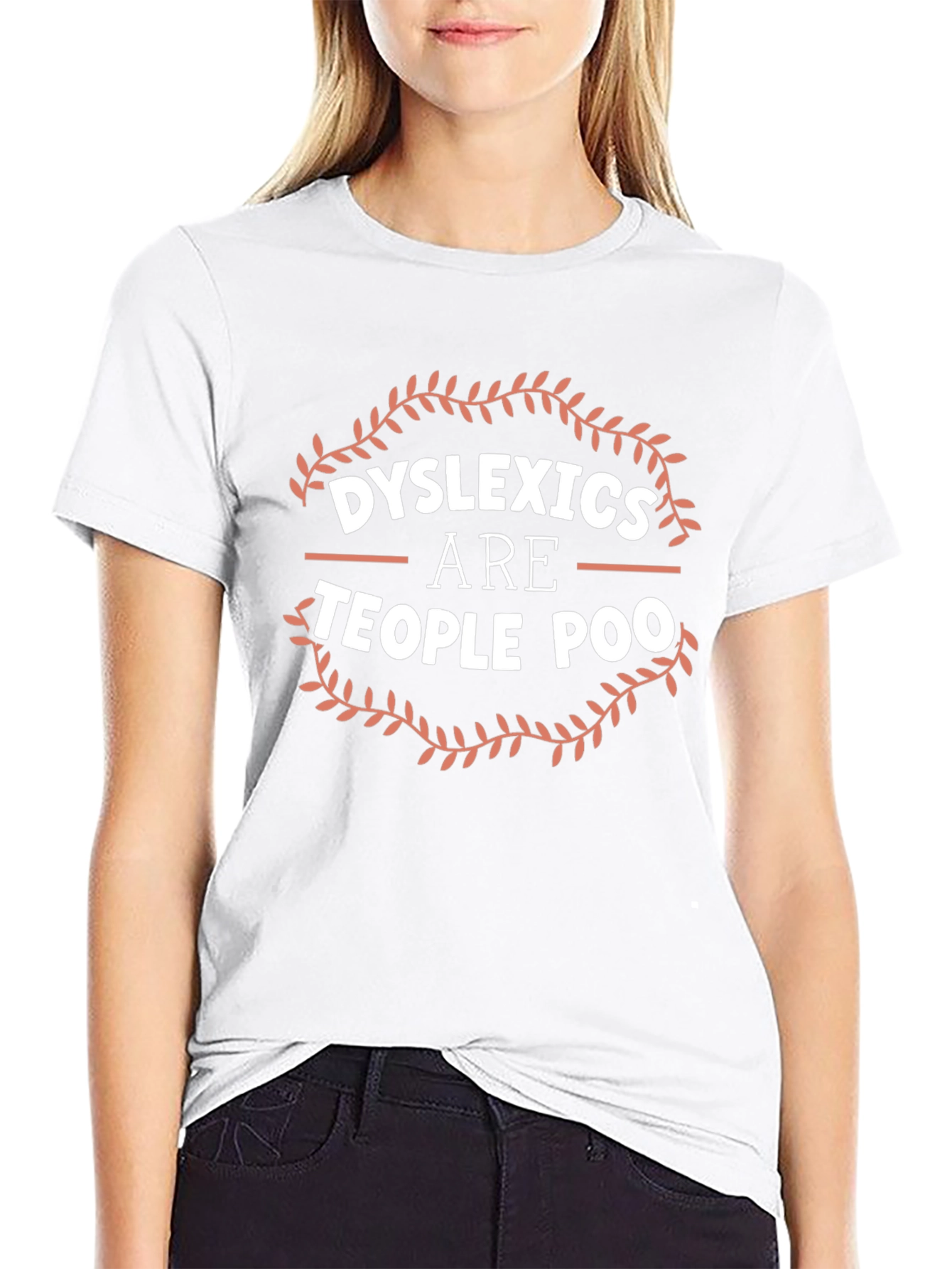 Dyslexics Are Teople Poo Graphic T-Shirt