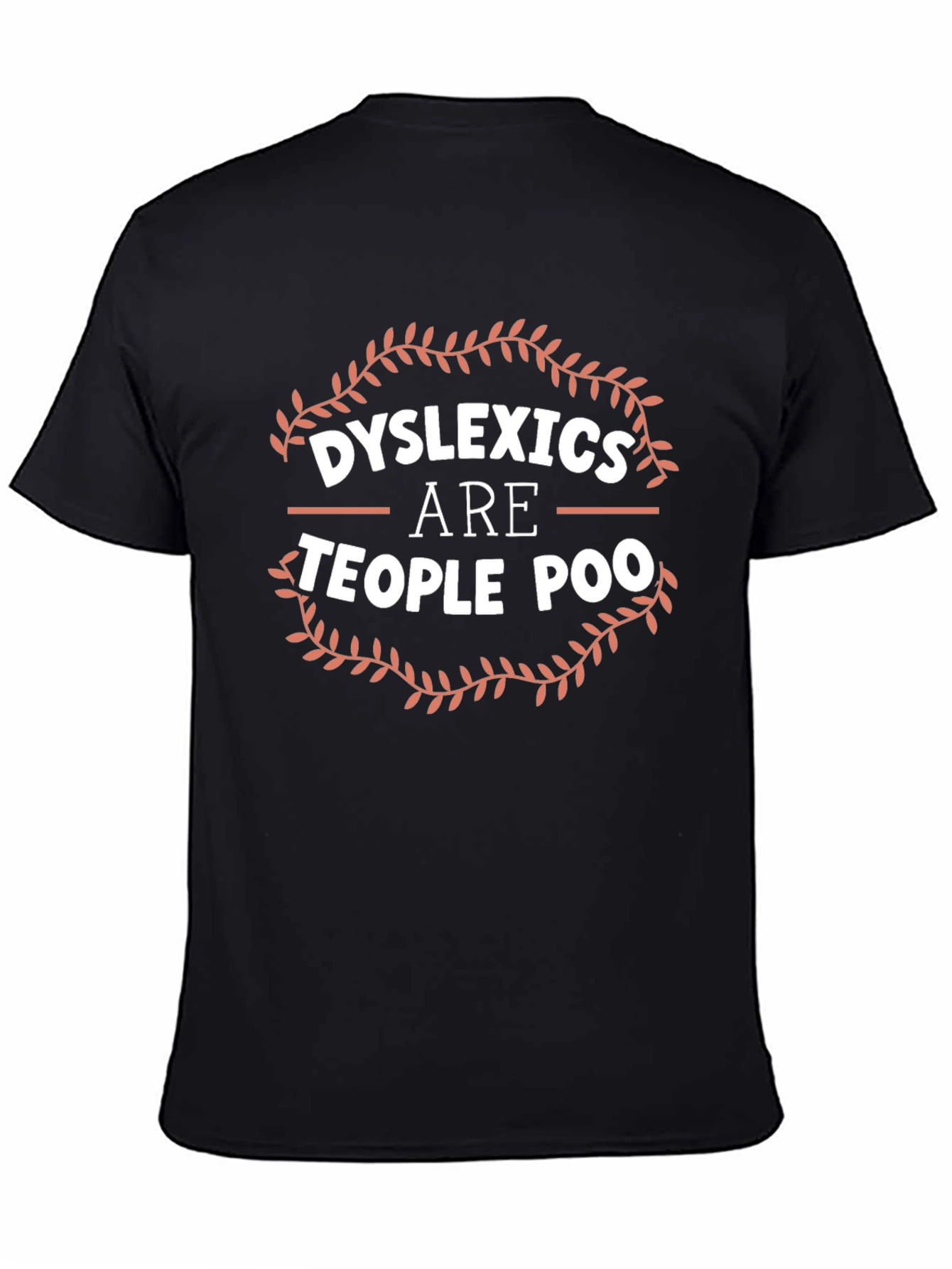 Dyslexics Are Teople Poo Graphic T-Shirt