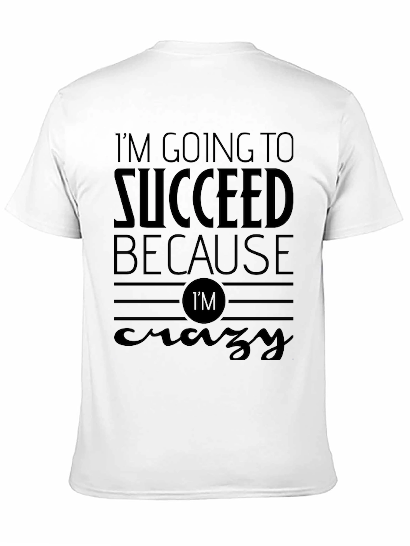 Im Going to Succeed Crazy T-Shirt